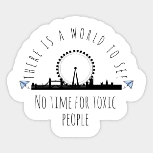 No Time for toxic people Sticker